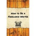 How to Be a Freelance Writer