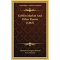 Goblin Market And Other Poems (1865)