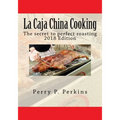 La Caja China Cooking: The secret to perfect roasting