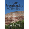 Home Geography for Primary Grades with Written and Oral Exercises