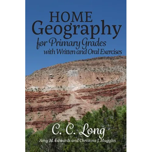 Home Geography for Primary Grades with Written and Oral Exercises