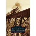 Boston & Maine in the 20th Century