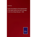 Fourth Annual Report of the Superintendent of the Public School of the City of Chicago, for the Year Ending February 1, 1858