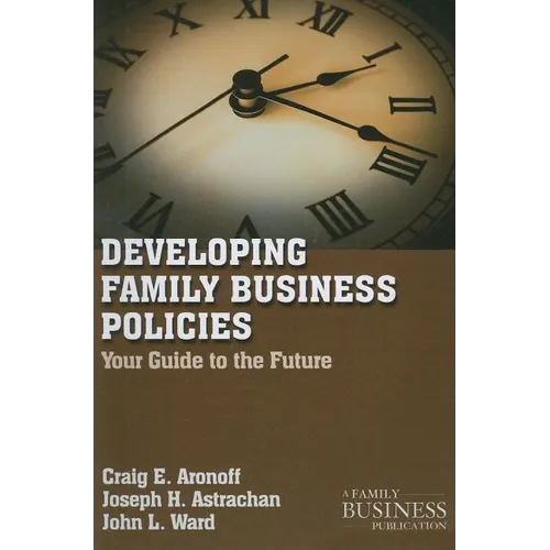 Developing Family Business Policies: Your Guide to the Future