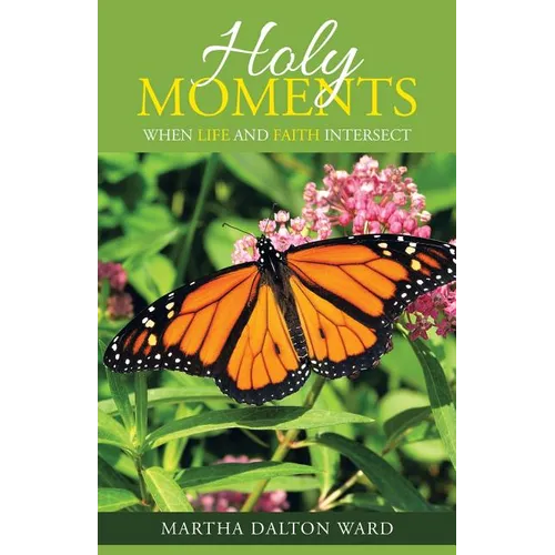 Holy Moments: When Life and Faith Intersect