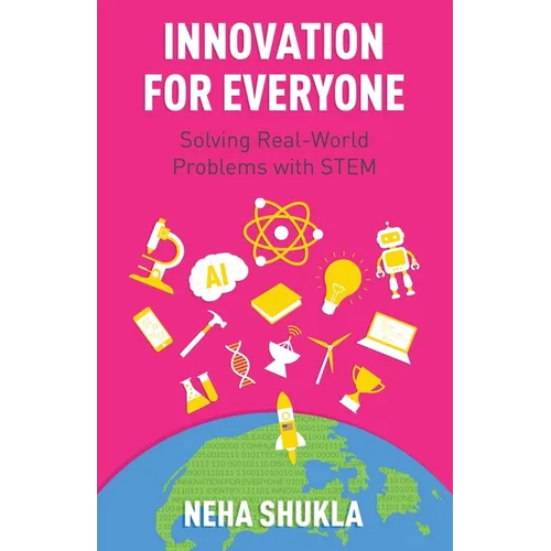 Innovation for Everyone: Solving Real-World Problems with STEM