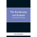The Karakorams and Kashmir: an account of a journey