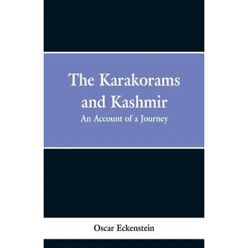 The Karakorams and Kashmir: an account of a journey