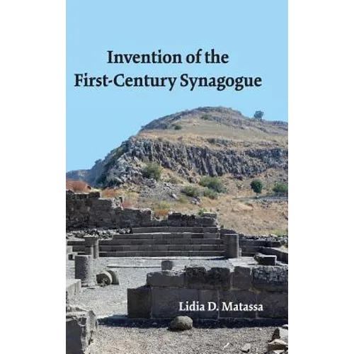 Invention of the First-Century Synagogue