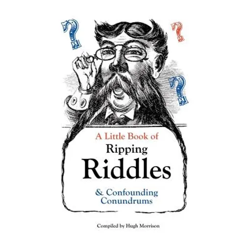 A Little Book of Ripping Riddles and Confounding Conundrums