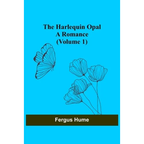 The Harlequin Opal: A Romance (Volume 1)