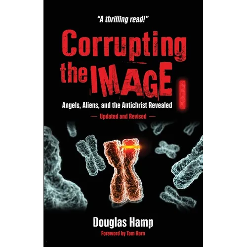 Corrupting the Image Book: Angels, Aliens, and the Antichrist Revealed