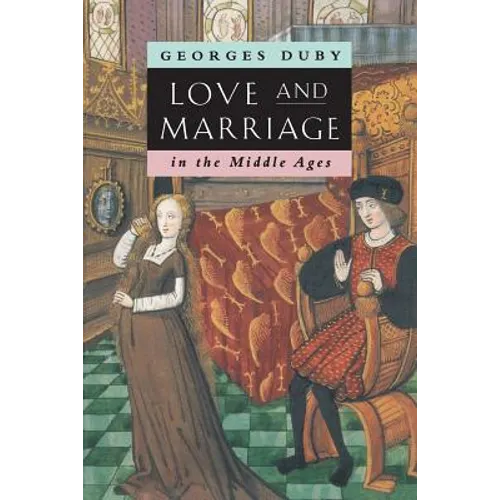 Love and Marriage in the Middle Ages