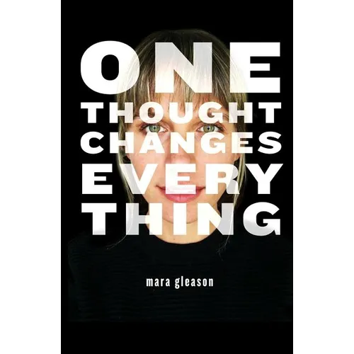 One Thought Changes Everything