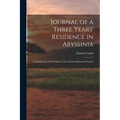 Journal of a Three Years' Residence in Abyssinia: In Furtherance of the Objects of the Church Missionary Society