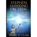 Stephen Hawking on Trial: Confronting the Big Bang