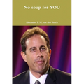 No soup for YOU
