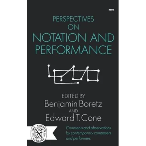 Perspectives on Notation and Performance