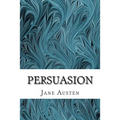 Persuasion: (Jane Austen Classics Collection)