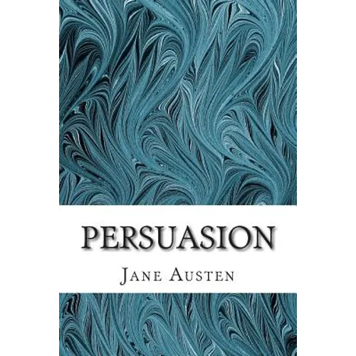 Persuasion: (Jane Austen Classics Collection)