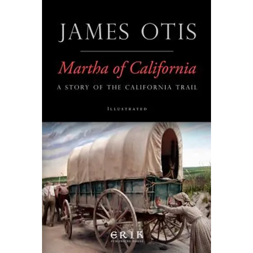 Martha of California: A Story of the California Trail