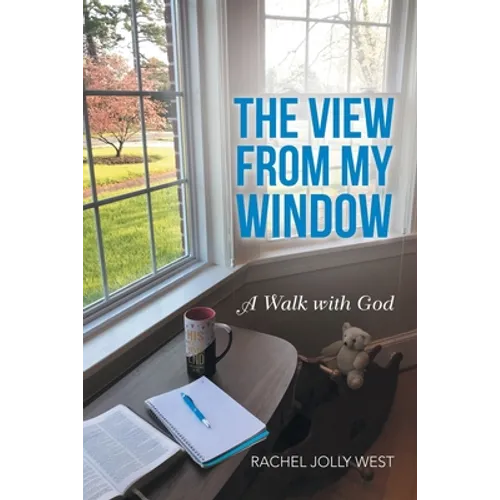 The View from My Window: A Walk with God
