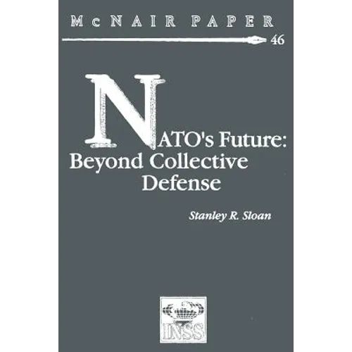 NATO's Future: Beyond Collective Defense