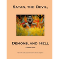 Satan, the Devil, Demons, and Hell