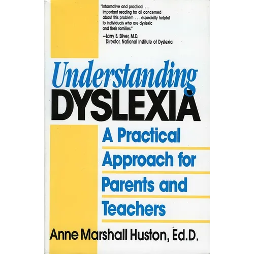 Understanding Dyslexia: A Practical Approach for Parents and Teachers