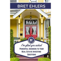 I'm Glad You Asked: Powerful Answers to your Real Estate Investing Questions
