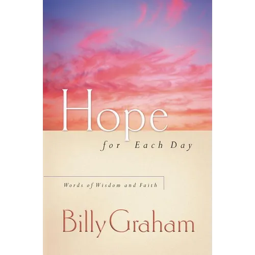 Hope for Each Day: Words of Wisdom and Faith (a 365-Day Devotional)
