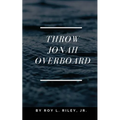 Throw Jonah Overboard