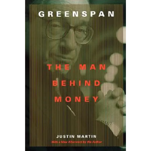 Greenspan: The Man Behind Money