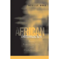 African Intimacies: Race, Homosexuality, and Globalization