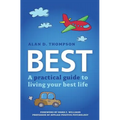 Best: A practical guide to living your best life