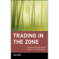 Trading in the Zone: Maximizing Performance with Focus and Discipline