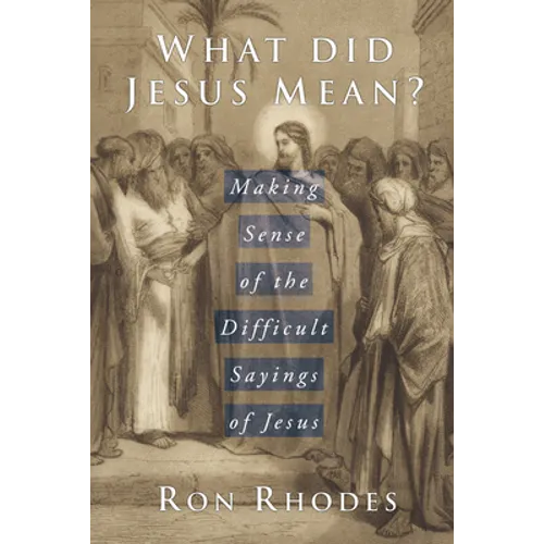 What Did Jesus Mean?