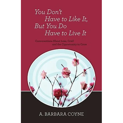 You Don't Have to Like It, But You Do Have to Live It