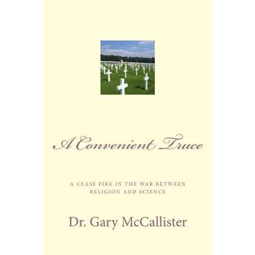 A Convenient Truce: A cease fire in the war between religion and science
