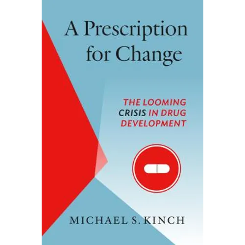 A Prescription for Change: The Looming Crisis in Drug Development