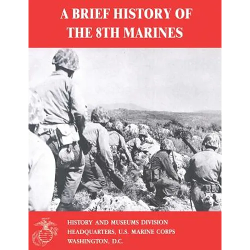 A Brief History of the 8th Marines