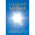 Genesis and Science: Science Verifies Creation as Told in Genesis 1:1-27