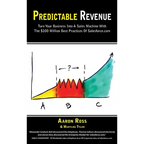 Predictable Revenue: Turn Your Business Into a Sales Machine with the $100 Million Best Practices of Salesforce.com - Hardcover