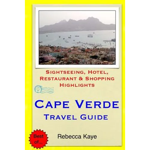 Cape Verde Travel Guide: Sightseeing, Hotel, Restaurant & Shopping Highlights