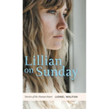 Lillian on Sunday: Stories of the Human Heart