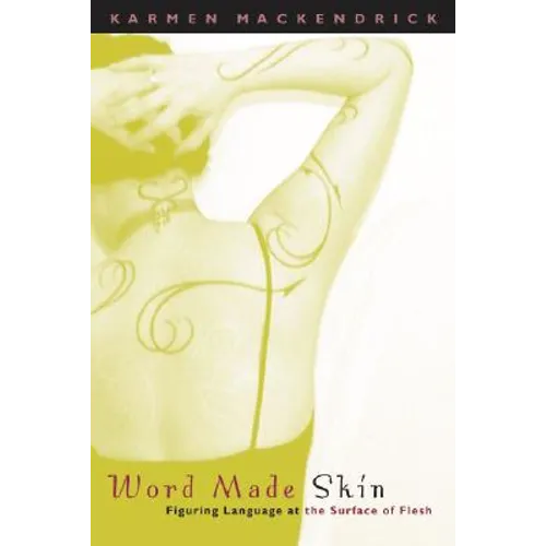 Word Made Skin: Figuring Language at the Surface of Flesh