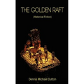 The Golden Raft: (historic Fiction)