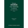 The Water Goblin, Op.107 / B.195: Study score