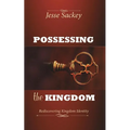 Possessing the Kingdom: Rediscovering Kingdom Identity