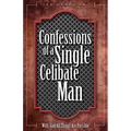 Confessions of a Single Celibate Man